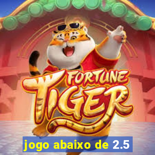 jogo abaixo de 2.5